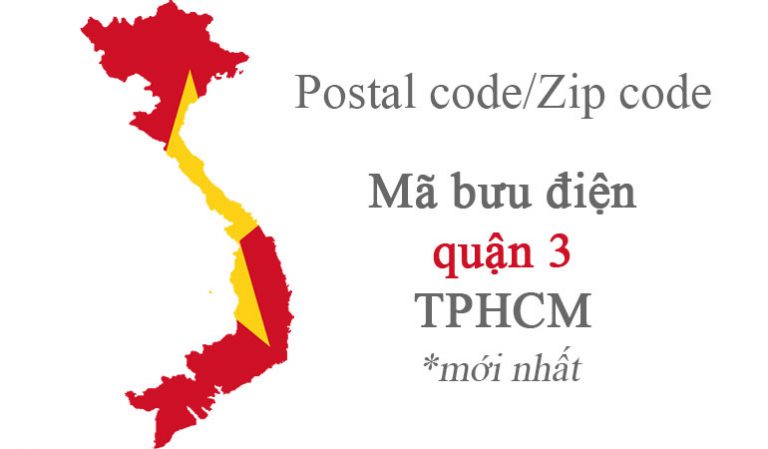 bang-zip-code-quan-3-hcm-ma-buu-dien-cap-nhat-day-du-moi-nhat